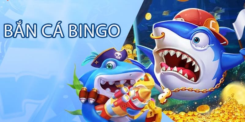 Bắn Cá Bingo - Khám Phá Đại Dương Nhận Quà Siêu Khủng